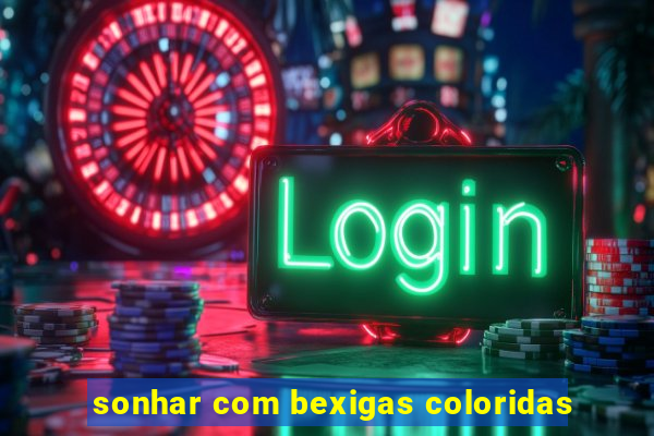 sonhar com bexigas coloridas